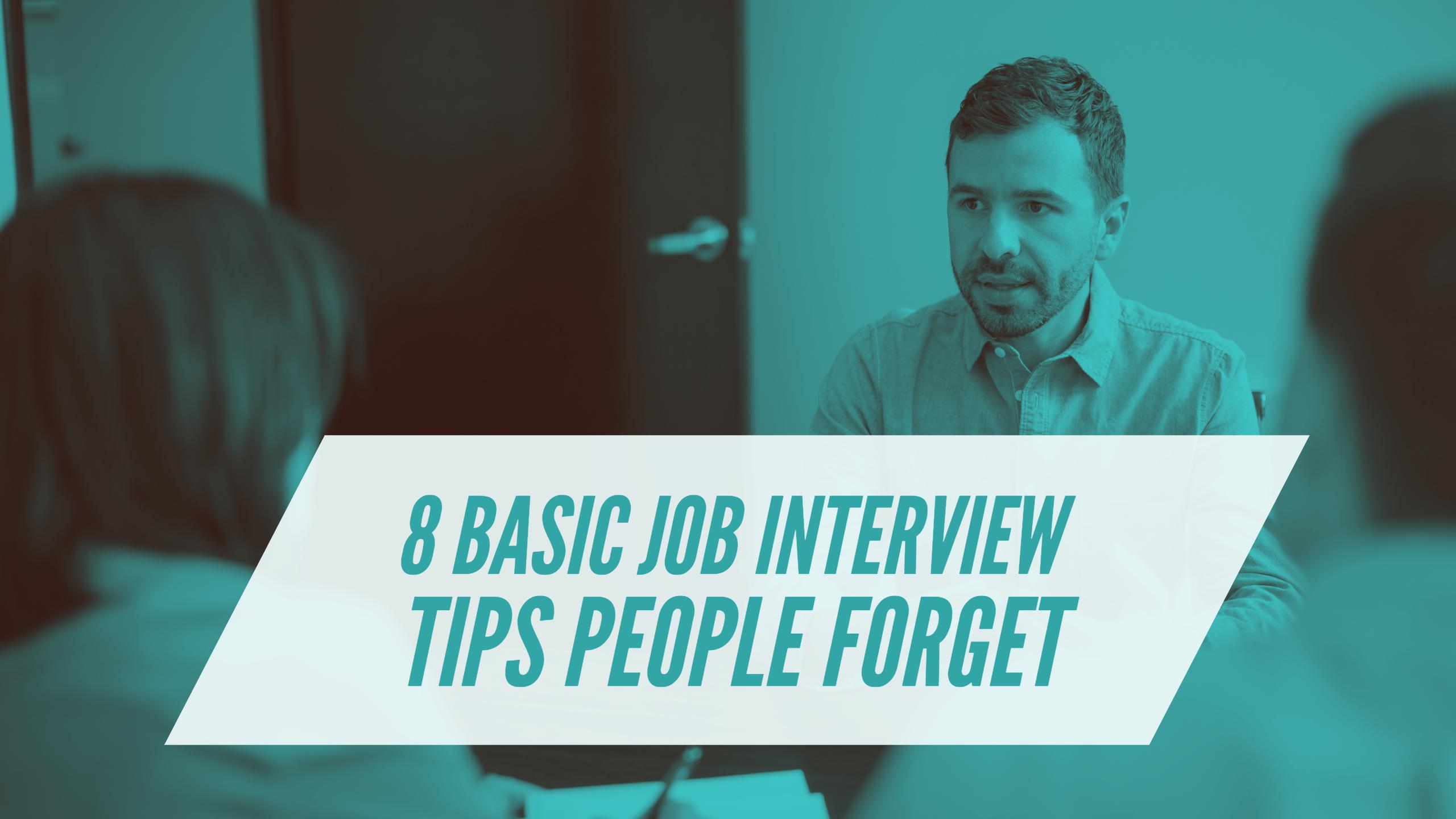 8 Basic Job Interview Tips People Forget