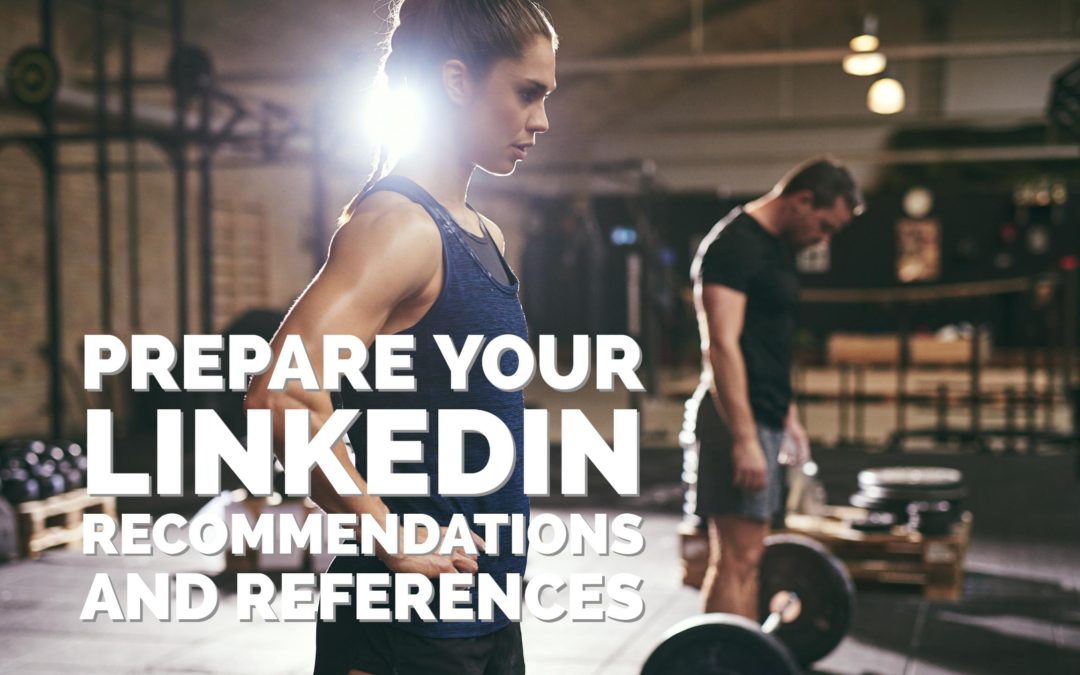 Prepare Your LinkedIn Recommendations and References