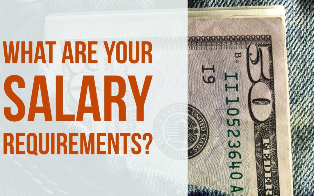 What are Your Salary Requirements?