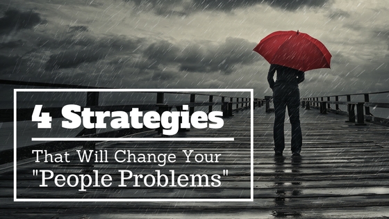 4 Strategies for People Problems