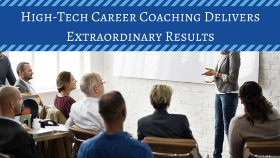High-Tech Career Coaching Delivers Extraordinary Results