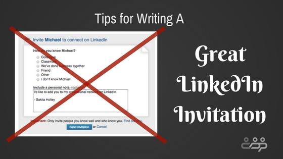 Tips for Writing A Great LinkedIn Invitation