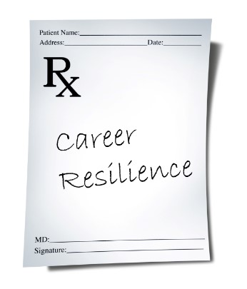 A Prescription for Career Resilience