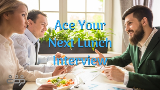 Ace Your Next Lunch Interview