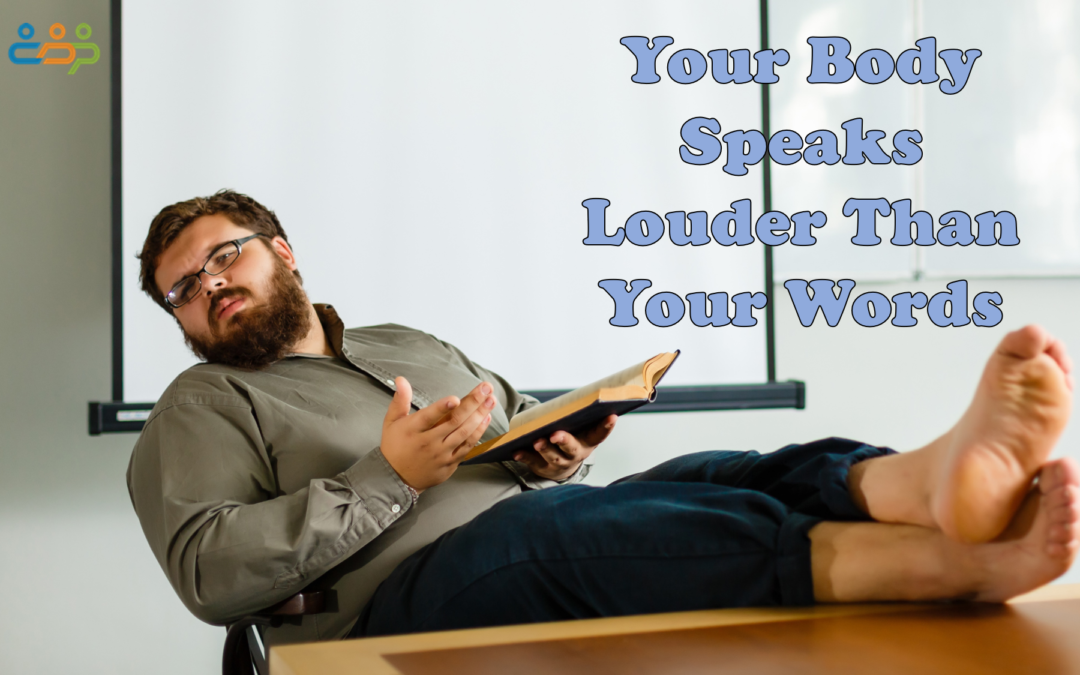 Your Body Speaks Louder Than Your Words