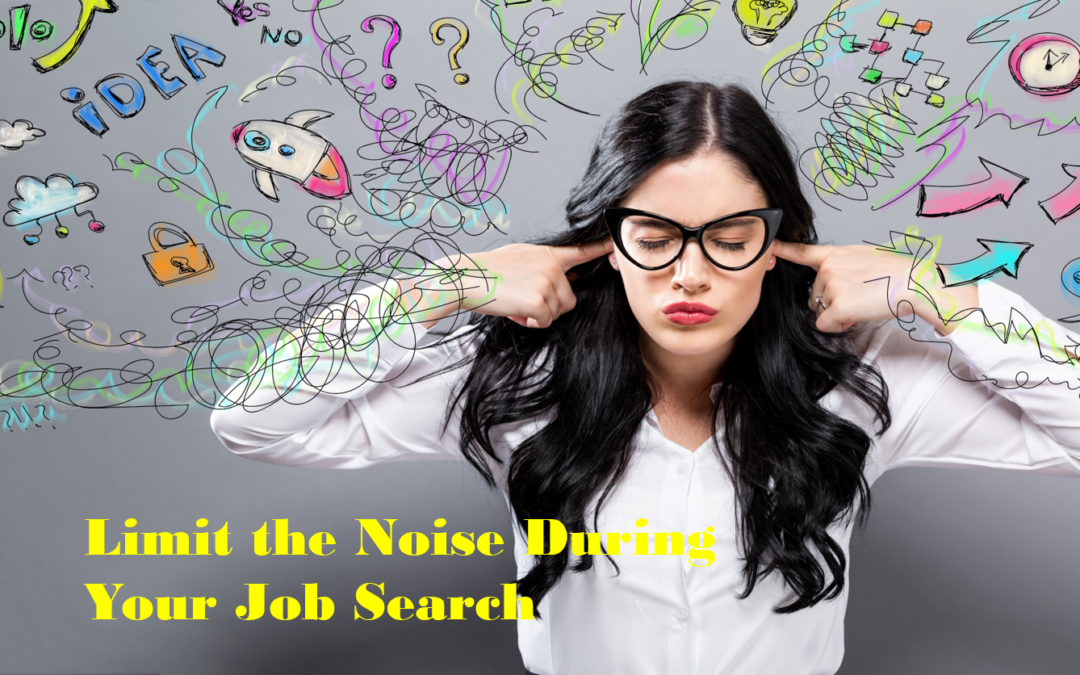 Limit the Noise During Your Job Search