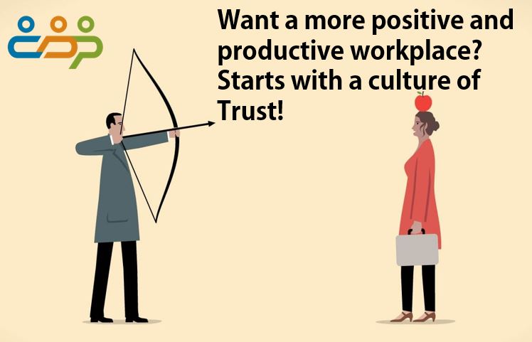 Want a more positive and productive workplace? Starts with a culture of Trust!