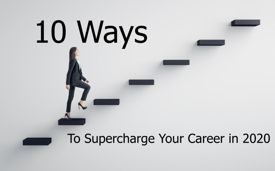 10 Ways to Supercharge Your Career in 2020