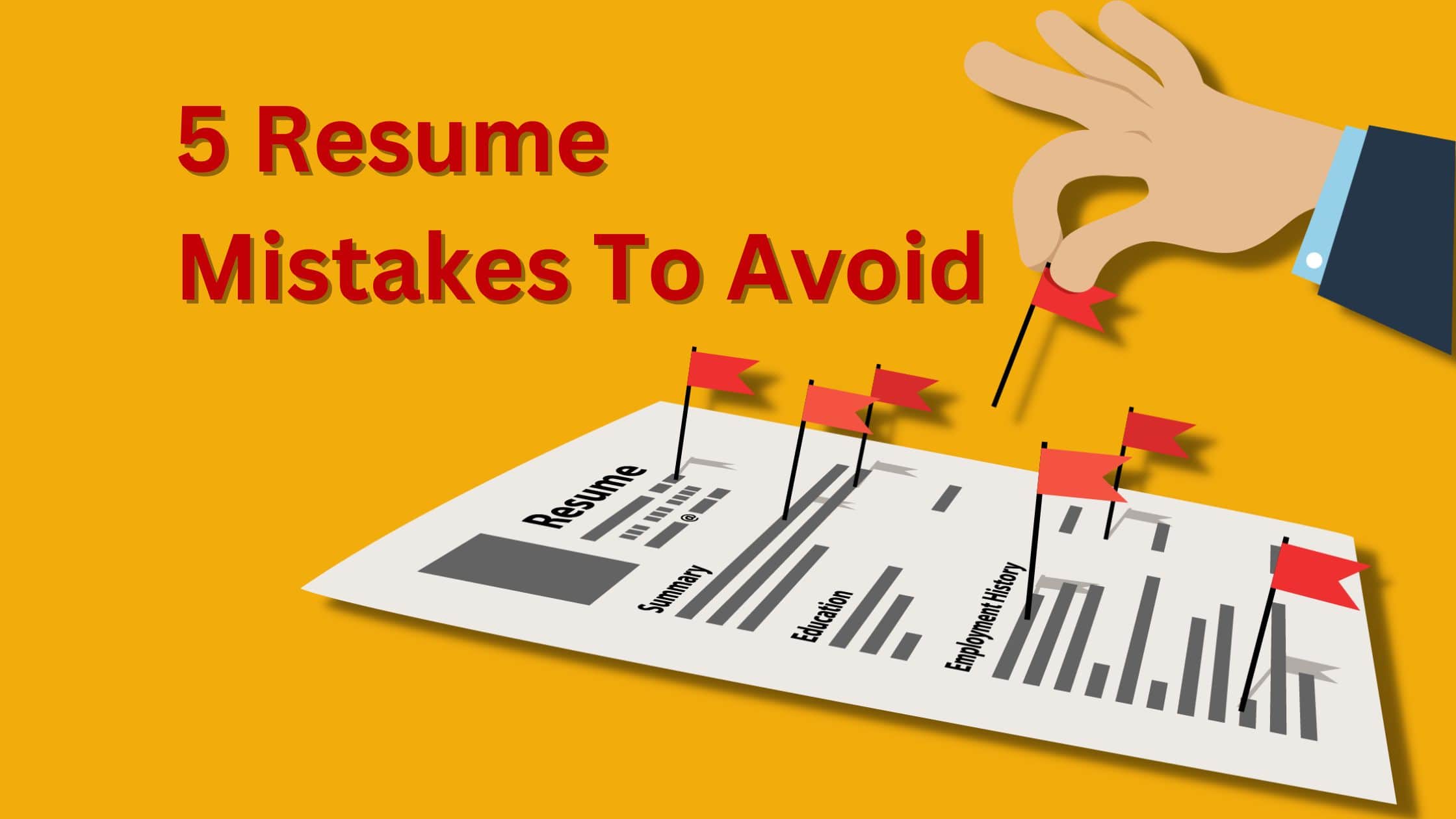 5 Resume Mistakes to Avoid