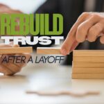 Rebuilding Trust After a Layoff