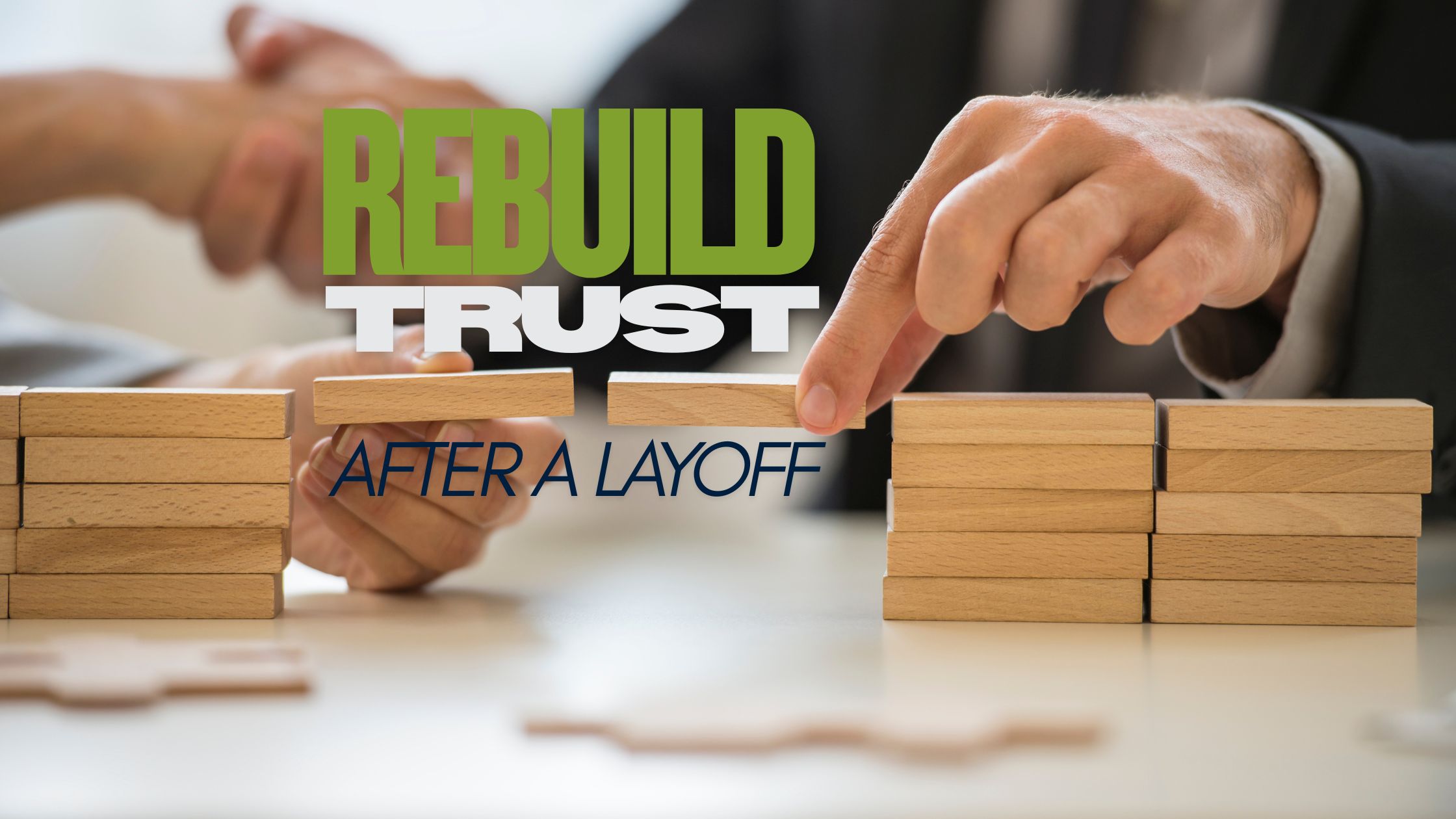 Rebuild trust after a Layoff